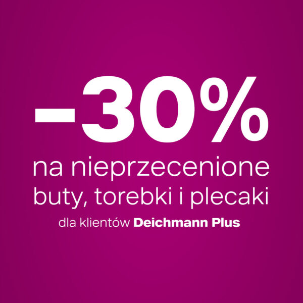 -30% na nieprzecenione torebki, buty i plecaki dla klientów DEICHMANN Plus