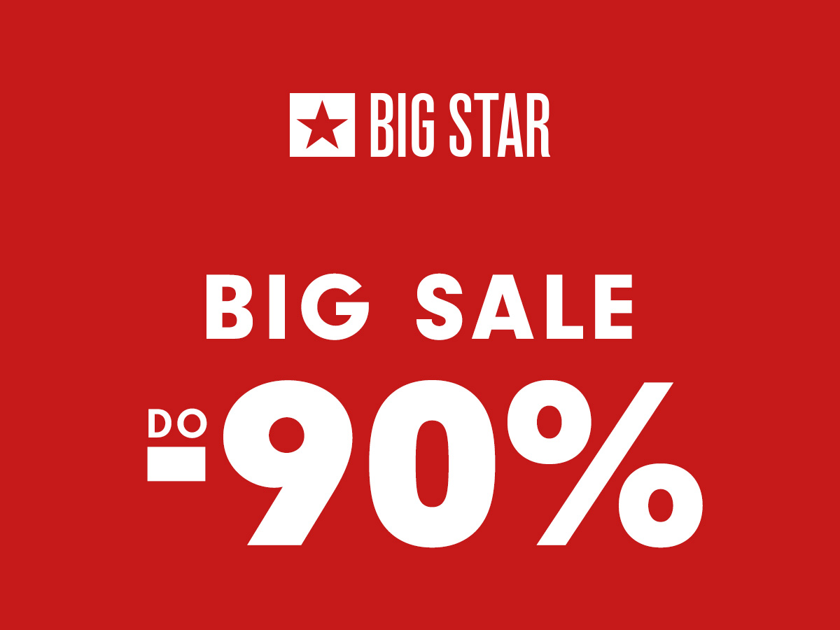 BIG SALE do -90% w BIG STAR!