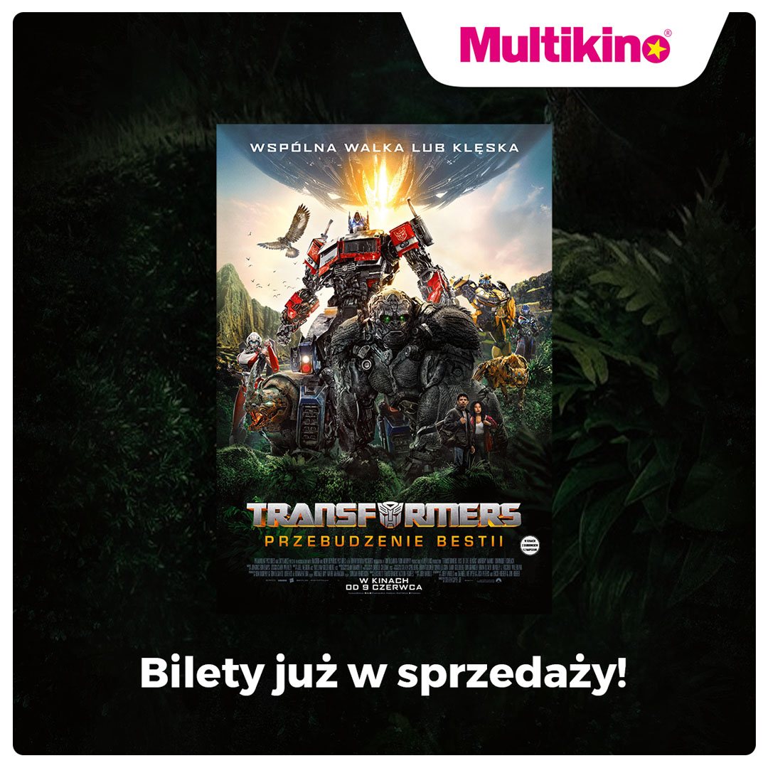 Już dziś kupisz w Multikinie bilety na „Transformers: Przebudzenie Bestii”!